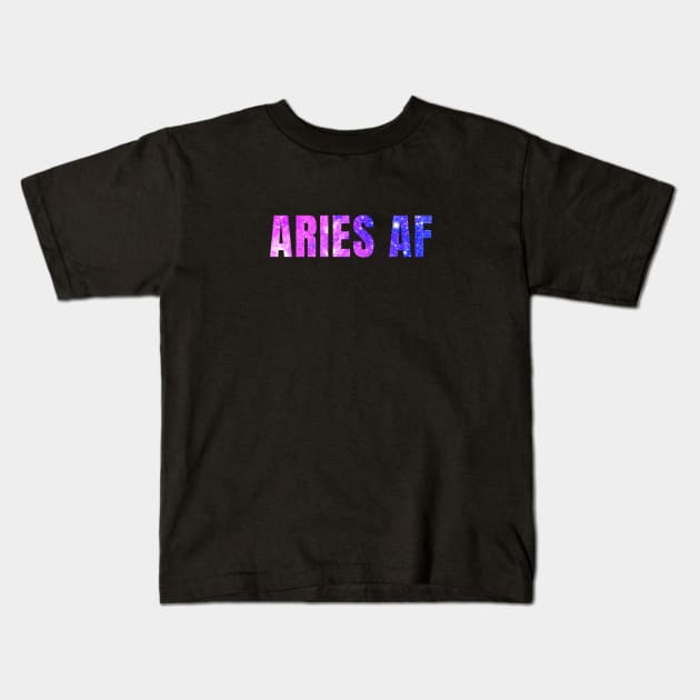 Aries AF / Funny Aries Shirt / Star Sign Zodiac Gift / Horoscope Astrology Gift / Birth Sign Shirt Kids T-Shirt by MeowtakuShop